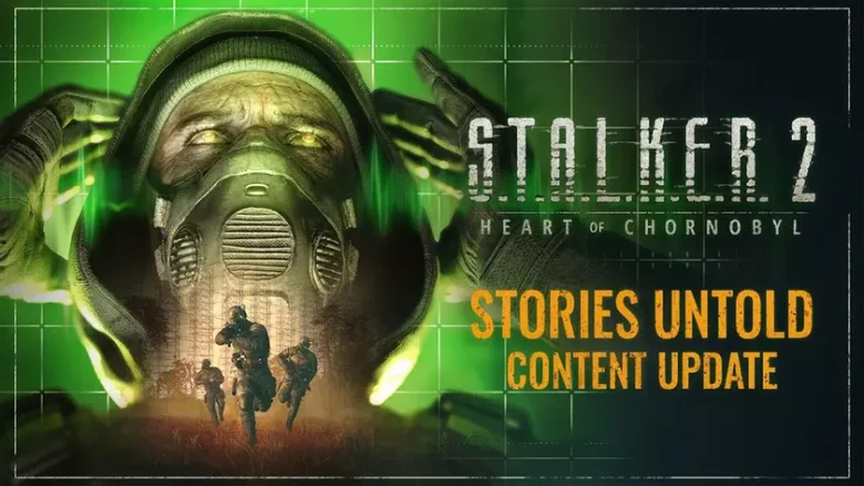 Stories Untold — безкоштовне оновлення для S.T.A.L.K.E.R. 2: Heart of Chornobyl вже доступне