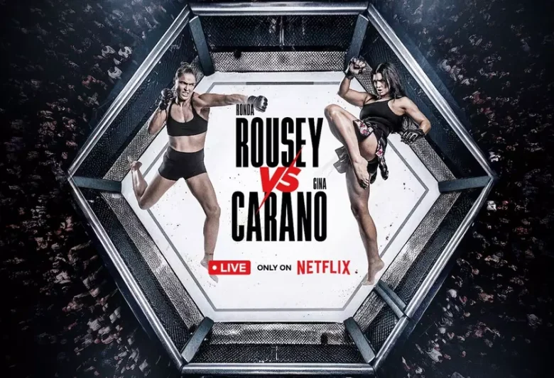 Бой Ронды Роузи против Джины Карано: Netflix впервые транслирует MMA в прямом эфире